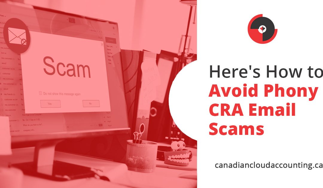 Here’s How to Avoid Phony CRA Email Scams